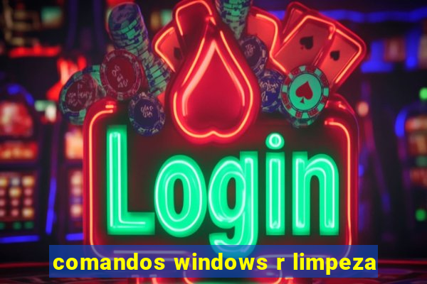comandos windows r limpeza